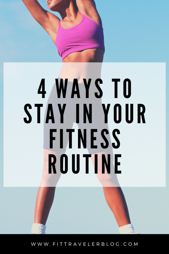 4 ways to stay in your fitness routine