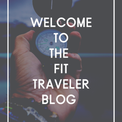 The Fit Traveler Blog